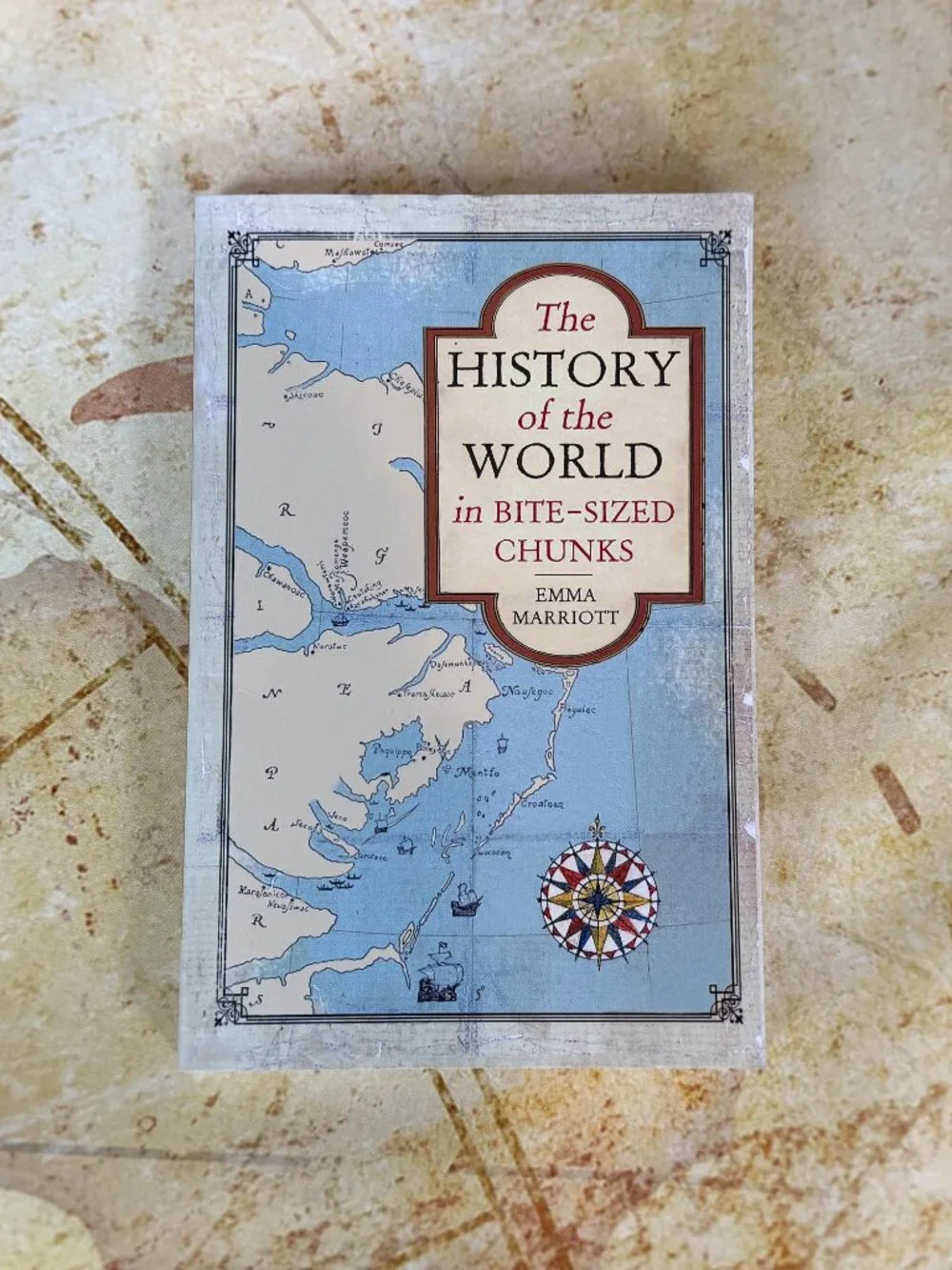 The History of the World in Bite-Sized Chunks by Emma Marriott